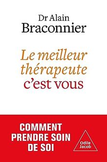 Le meilleur thérapeute c'est vous : prendre soin de soi