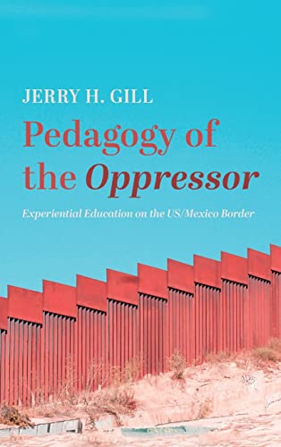 Pedagogy of the Oppressor: Experiential Education on the Us/Mexico Border