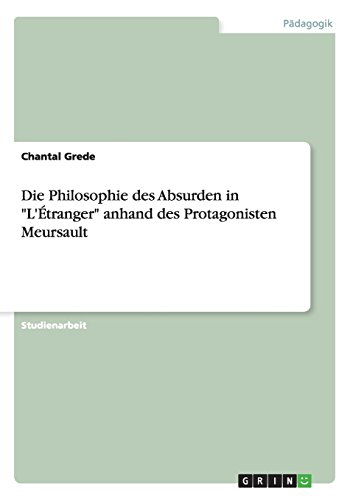 Die Philosophie des Absurden in L'Étranger anhand des Protagonisten Meursault