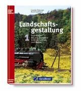 Landschaftsgestaltung 1. Grundlagen, Bäume, Sträucher, Grün an Gleisen und Wegen