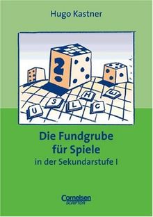 Fundgrube - Sekundarstufe I: Die Fundgrube für Spiele - Bisherige Ausgabe