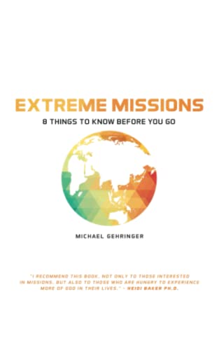 Extreme Missions: 8 THINGS TO KNOW BEFORE YOU GO