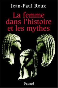 La femme dans l'histoire et les mythes