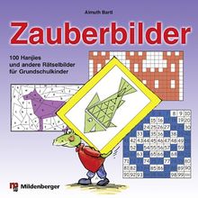 Zauberbilder: 100 Hanjies und andere Rätselbilder für Grundschulkinder