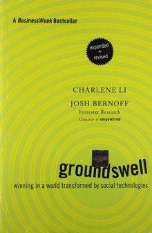 Groundswell: Winning in a World Transformed by Social Technologies