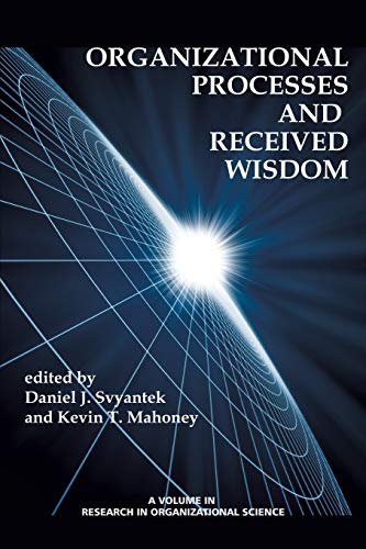 Organizational Processes and Received Wisdom (Research in Organizational Science)