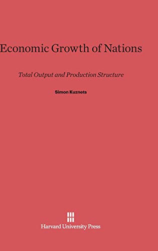 Simon Kuznets Economic Growth Of Nations, Total Output And Production Structure