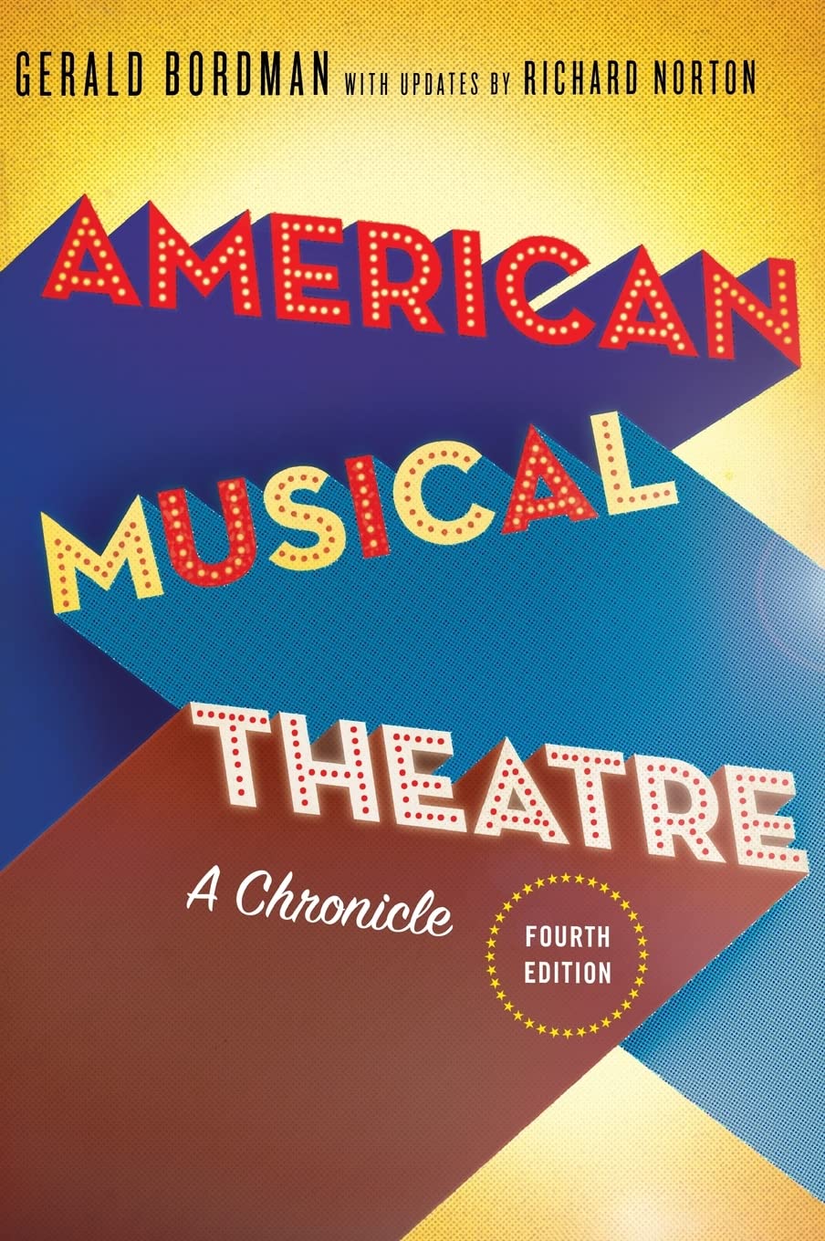 AMERICAN MUSICAL THEATRE CHRONICLE 4E C: A Chronicle
