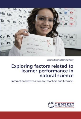 Exploring factors related to learner performance in natural science: Interaction between Science Teachers and Learners