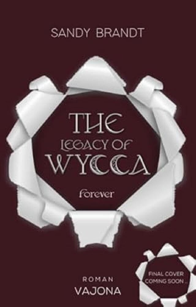 Brandt, Sandy: THE LEGACY OF WYCCA: Forever (WYCCA-Reihe 3)