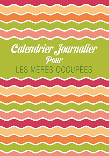 Calendrier Journalier pour les Mères Occupées