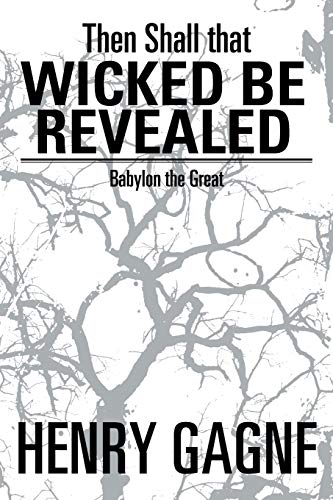 Then Shall that Wicked be Revealed: Babylon the Great