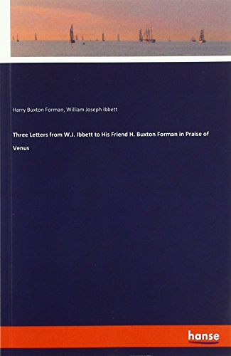 Three Letters from W.J. Ibbett to His Friend H. Buxton Forman in Praise of Venus