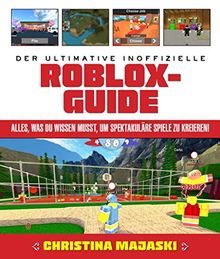 Der ultimative inoffizielle Roblox-Guide: Alles, was du wissen musst, um spektakuläre Spiele zu kreieren!