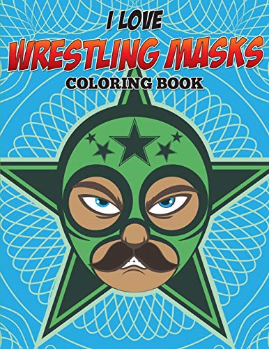 Speedy Publishing Llc I Love Wrestling Masks Coloring Book