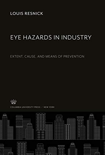 Eye Hazards in Industry: Extent, Cause, and Means of Prevention