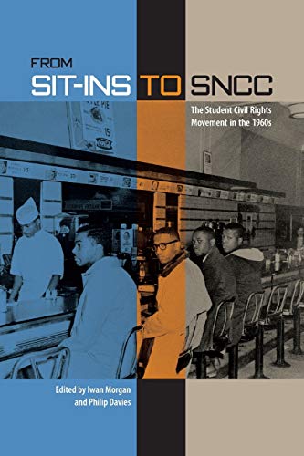 From Sit-Ins to Sncc: The Student Civil Rights Movement in the 1960s