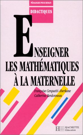 Enseigner Les Mathématiques à La Maternelle (hachette Education)