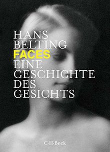 Faces: Eine Geschichte des Gesichts