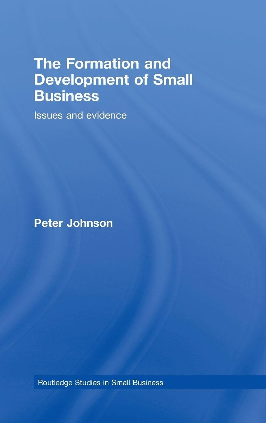The Formation and Development of Small Business: Issues and Evidence (Routledge Studies in Small Business, 12, Band 12)