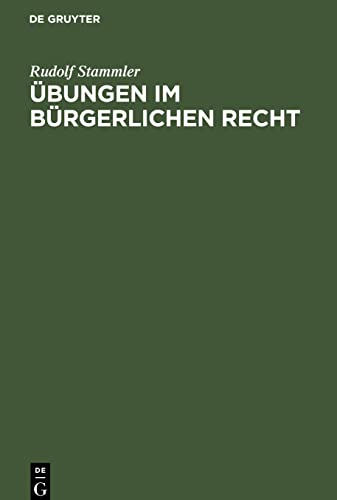 Übungen im Bürgerlichen Recht: Zum Akademischen Gebrauch und zum Selbststudium