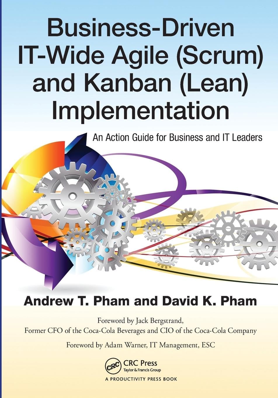 Pham, Andrew Thu Thu Business-Driven It-Wide Agile (Scrum) And Kanban (Lean) Implementation, An Action Guide For Business And It Leaders