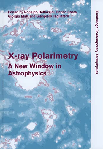X-ray Polarimetry: A New Window in Astrophysics (Cambridge Contemporary Astrophysics)