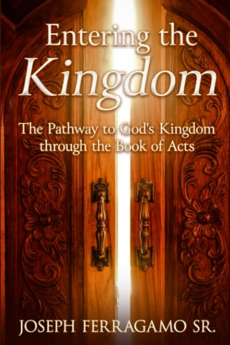Entering the Kingdom: The Pathway to God's Kingdom through the Book of Acts