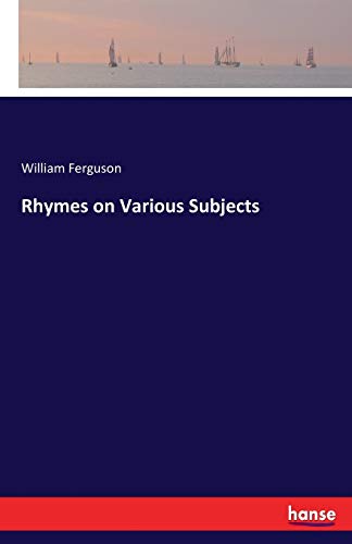 Rhymes on Various Subjects