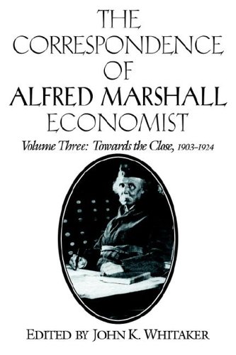 The Correspondence of Alfred Marshall, Economist 3 Volume Set: The Correspondence of Alfred Marshall, Economist: Volume 3: Vol 3