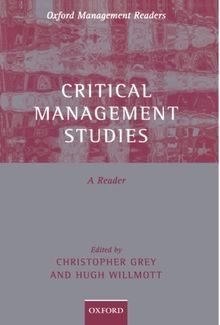 Critical Management Studies: A Reader (Oxford Management Readers)