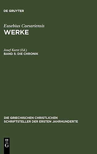 Die Chronik: Aus dem Armenischen übersetzt (Die griechischen christlichen Schriftsteller der ersten Jahrhunderte, 20, Band 20)