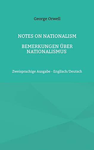 Notes on Nationalism - Bemerkungen über Nationalismus: Zweisprachige Ausgabe - Englisch/Deutsch