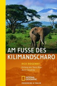 Am Fuße des Kilimandscharo: Entlang des Tsavo River durch Ostafrika