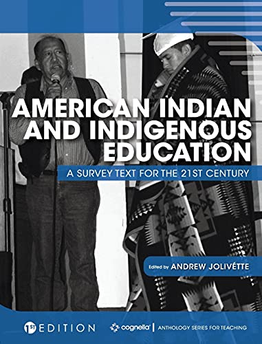 American Indian and Indigenous Education: A Survey Text for the 21st Century