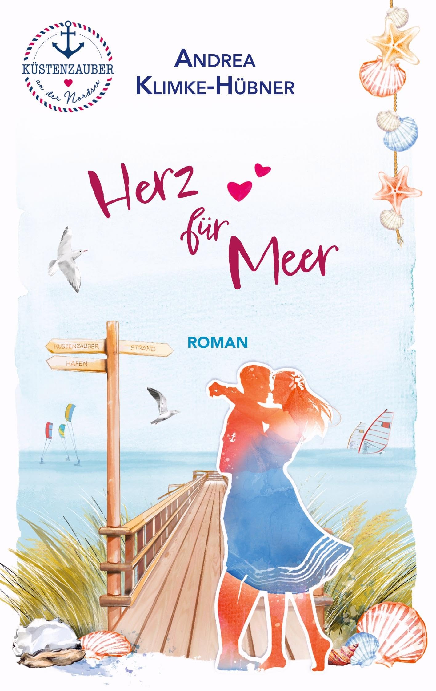 Herz für Meer: Ein Liebesroman voller emotionaler Tiefe (Küstenzauber an der Nordsee)