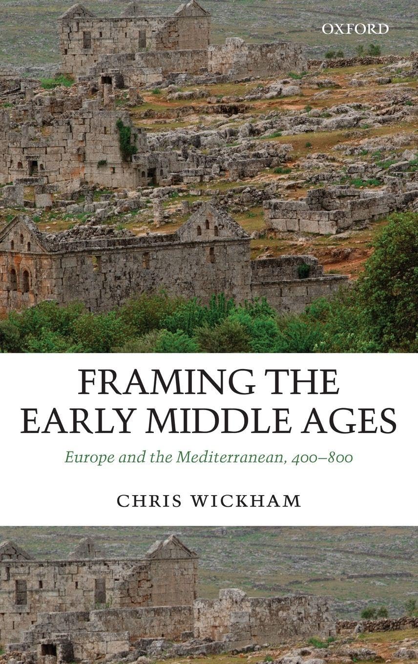 FRAMING THE EARLY MIDDLE AGES C: Europe and the Mediterranean, 400-800
