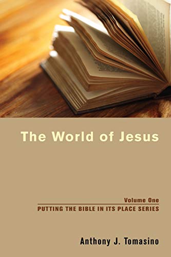 The World of Jesus: Putting the Bible in Its Place