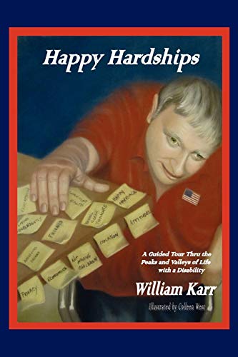 Happy Hardships: A Guided Tour Thru the Peaks and Valleys of Life with a Disability