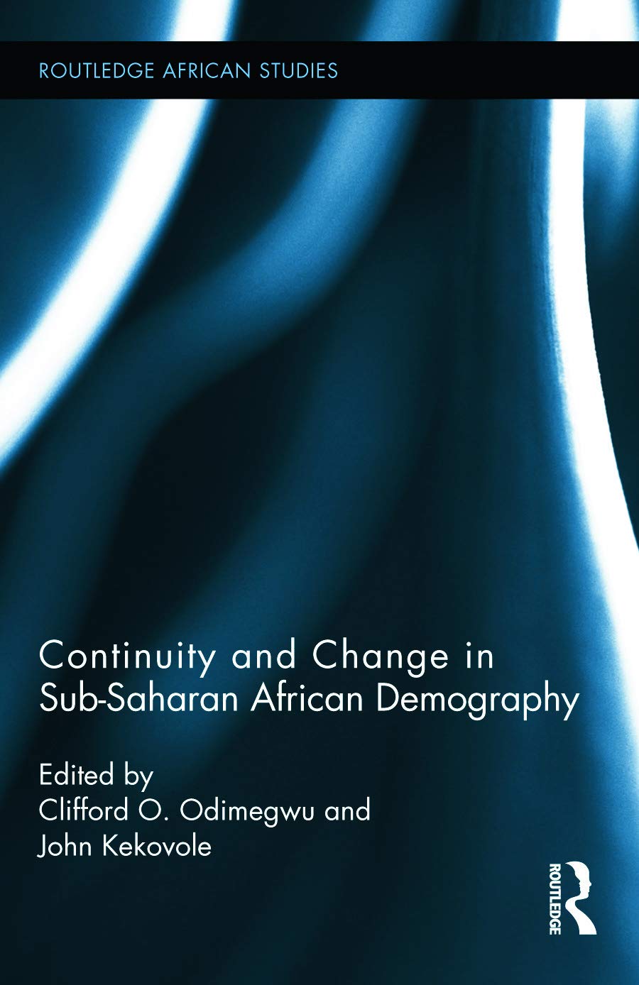 Continuity and Change in Sub-Saharan African Demography (Routledge African Studies, 17, Band 17)