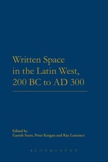 Written Space in the Latin West, 200 Bc to Ad 300