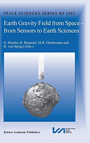 Earth Gravity Field from Space - from Sensors to Earth Sciences (Space Sciences Series of ISSI, 17, Band 17)