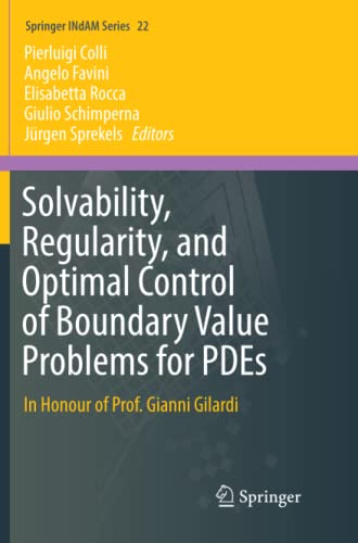 Solvability, Regularity, and Optimal Control of Boundary Value Problems for PDEs: In Honour of Prof. Gianni Gilardi (Springer INdAM Series, Band 22)