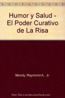 Poder curativo de la risa, el (humor y salud) (Nuevos Temas)
