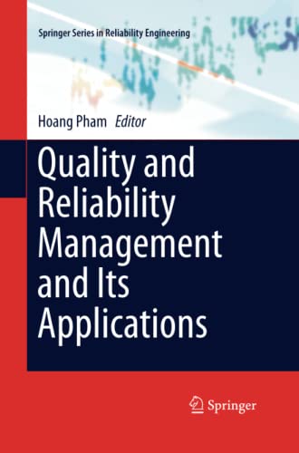 Quality and Reliability Management and Its Applications (Springer Series in Reliability Engineering)