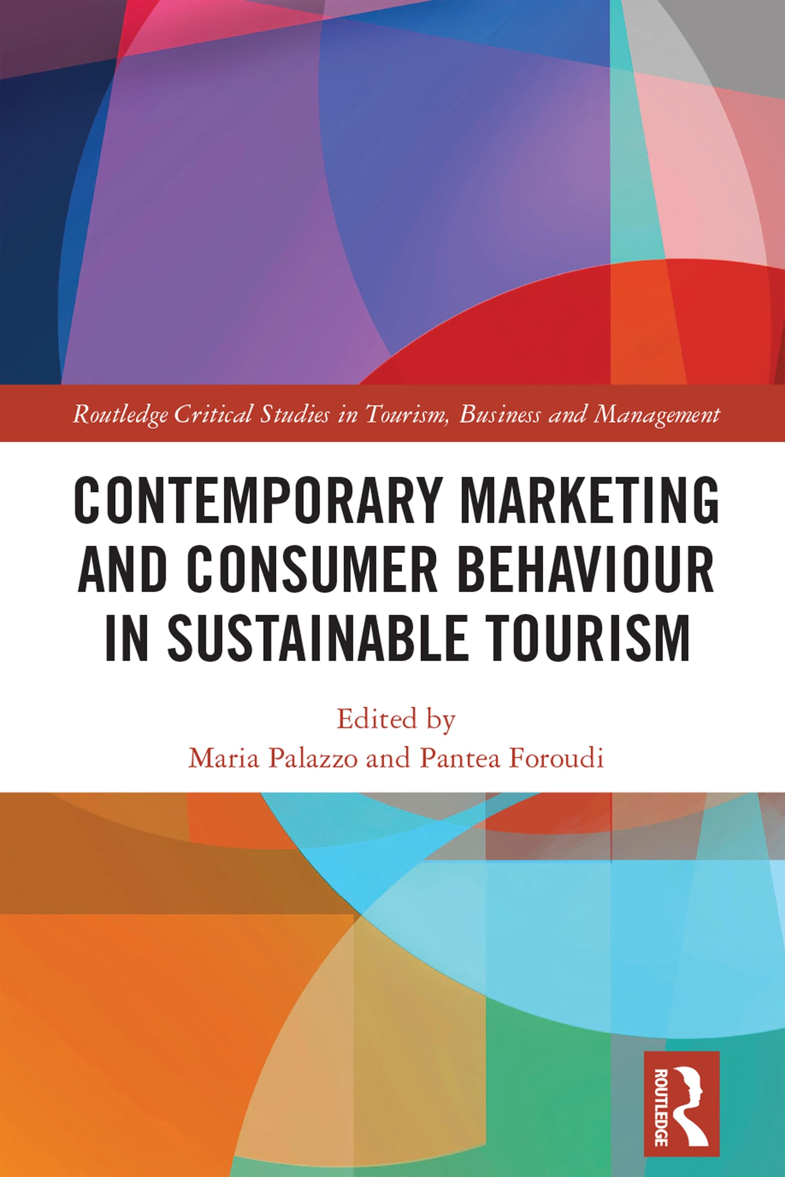 Contemporary Marketing and Consumer Behaviour in Sustainable Tourism (Routledge Critical Studies in Tourism, Business and Management)