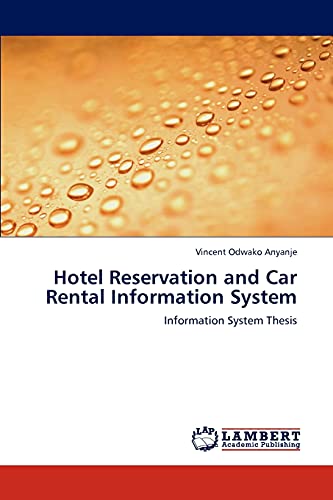 Hotel Reservation and Car Rental Information System: Information System Thesis