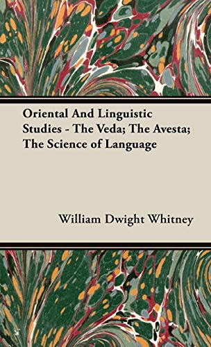 Oriental And Linguistic Studies - The Veda; The Avesta; The Science of Language