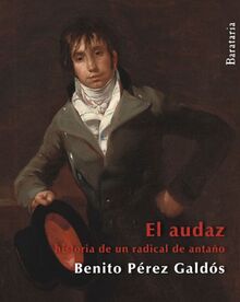 El Audaz: Historia De Un Radical De Antano (Bárbaros, Band 92)