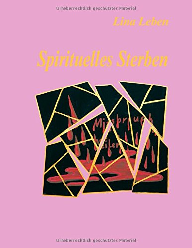 Spirituelles Sterben: Missbrauch heilen